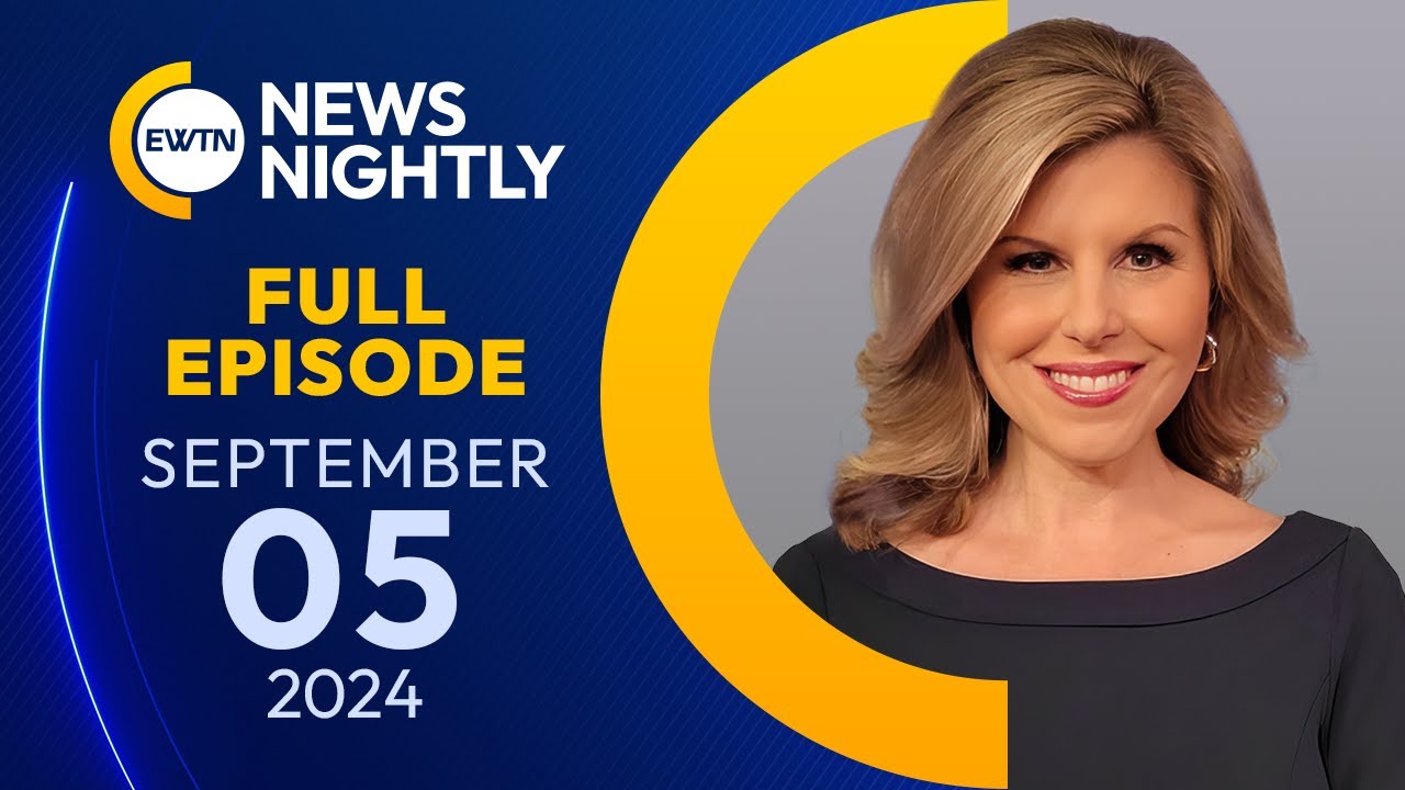 EWTN News Nightly | Thursday, September 5, 2024