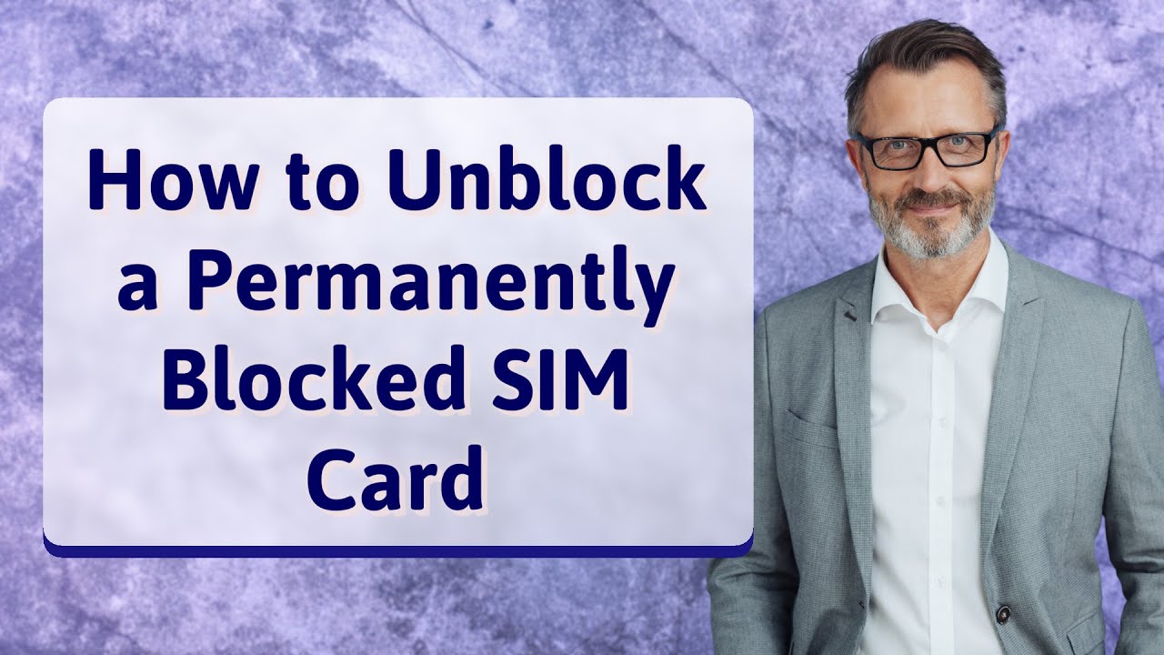 How to Unblock a Permanently Blocked SIM Card