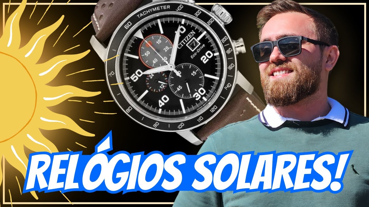 RELÓGIOS MOVIDOS A ENERGIA SOLAR VALEM A PENA?