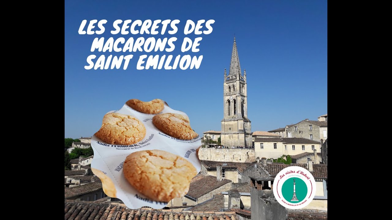 Les secrets des macarons de Saint Emilion (Les Visites d'Hubert)