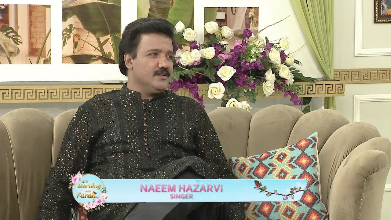 Naeem Hazarvi | Singer | Morning With Farah | Ep166 | Part 3 | ATV SRBC