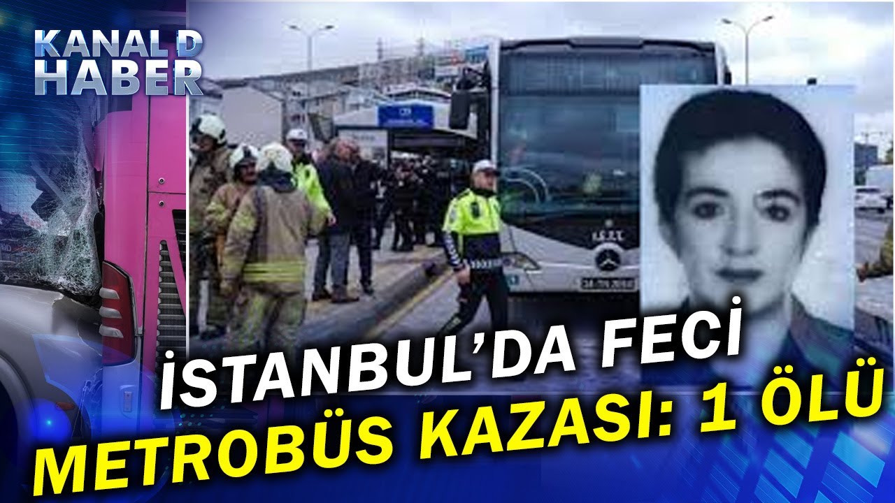 1 Kişiye Mezar Olan Metrobüs Kazası Nasıl Yaşandı? Şoför Neden Frene Basmadı?