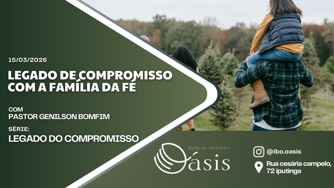 Legado de Compromisso com a Família da Fé - Culto 15/03/2026