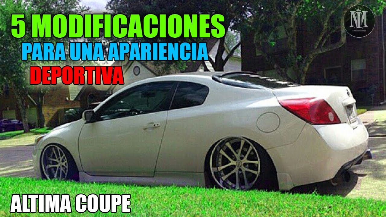 MODIFICACIONES PRINCIPALES PARA ALTIMA COUPE| TOP 5