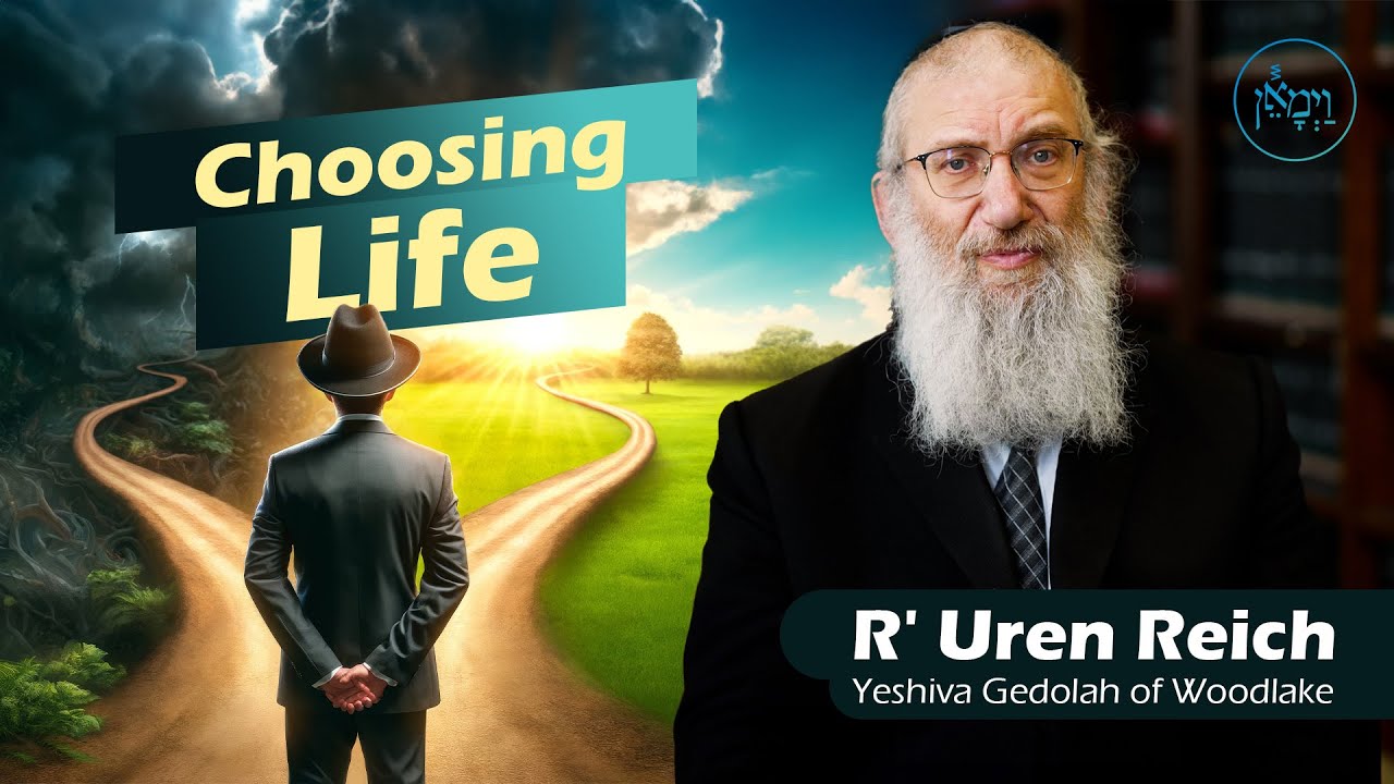 Choosing Life | Rabbi Uren Reich
