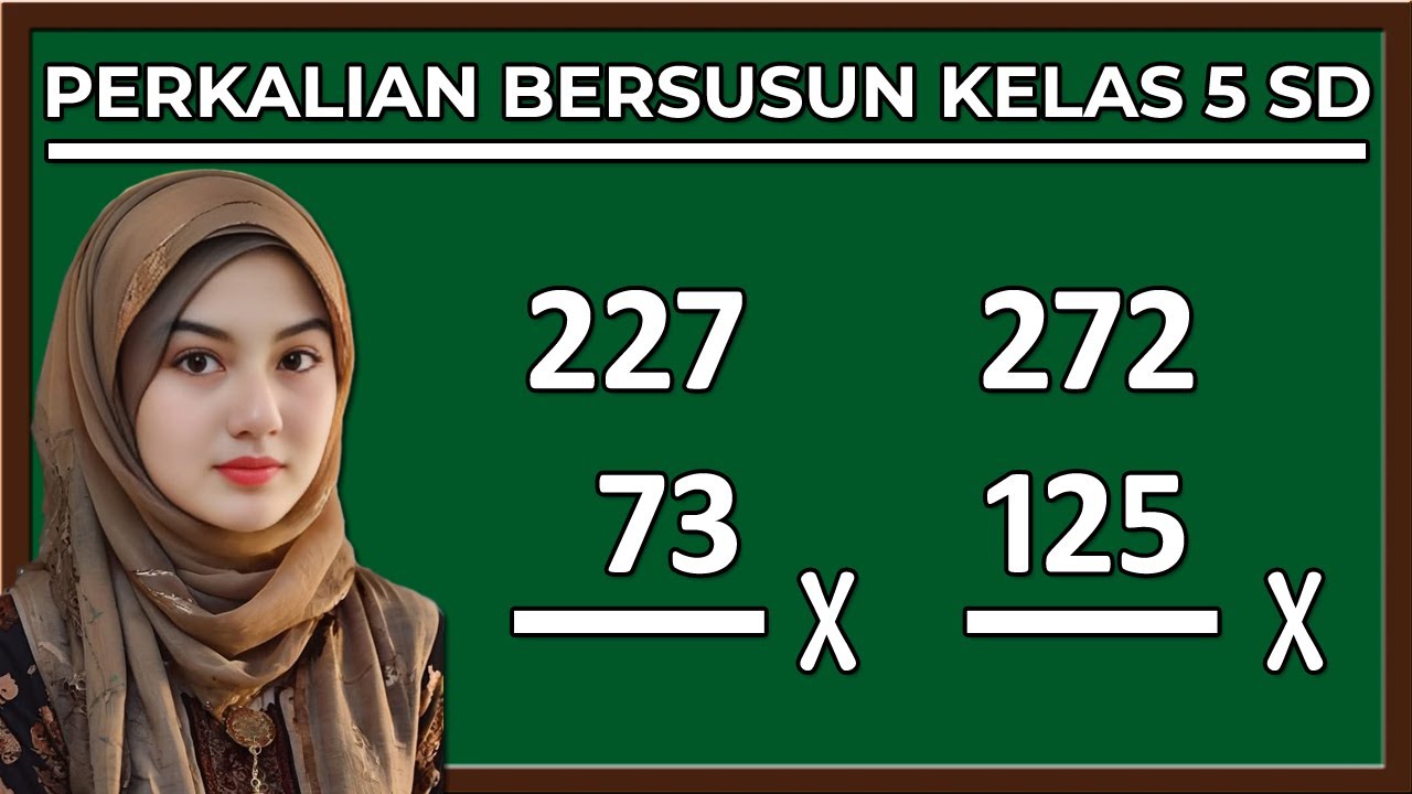 Perkalian Bersusun Kelas 5 | Pelajaran Matematika Kelas 5