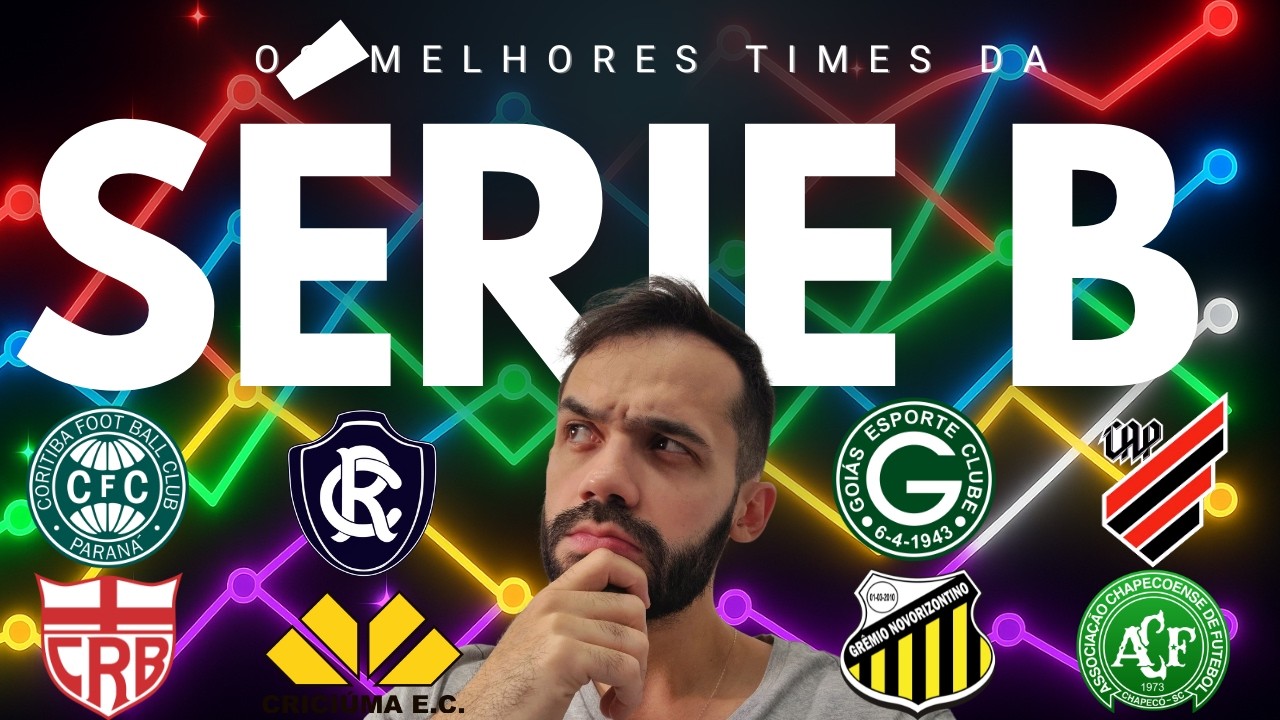 ESTUDEI OS MELHORES TIMES DA S&Eacute;RIE B NA BRIGA PELO ACESSO EM 2025!