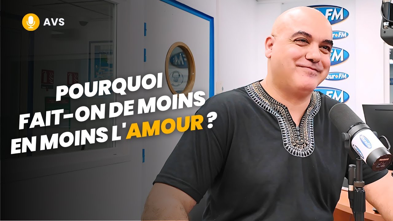 [AVS] Pourquoi fait-on de moins en moins l'amour ? - Nader Alami