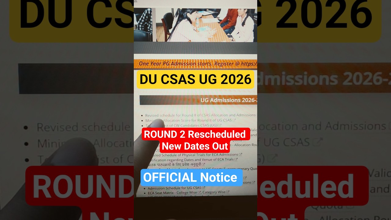 DU CSAS UG 2026 Round 2 Rescheduled New Dates Out Official Notice Out | DU latest 2026