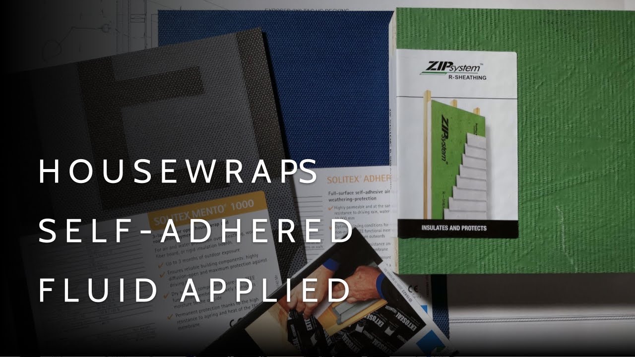 Housewraps vs Self Adhered Membranes vs Fluid Applied WRBs