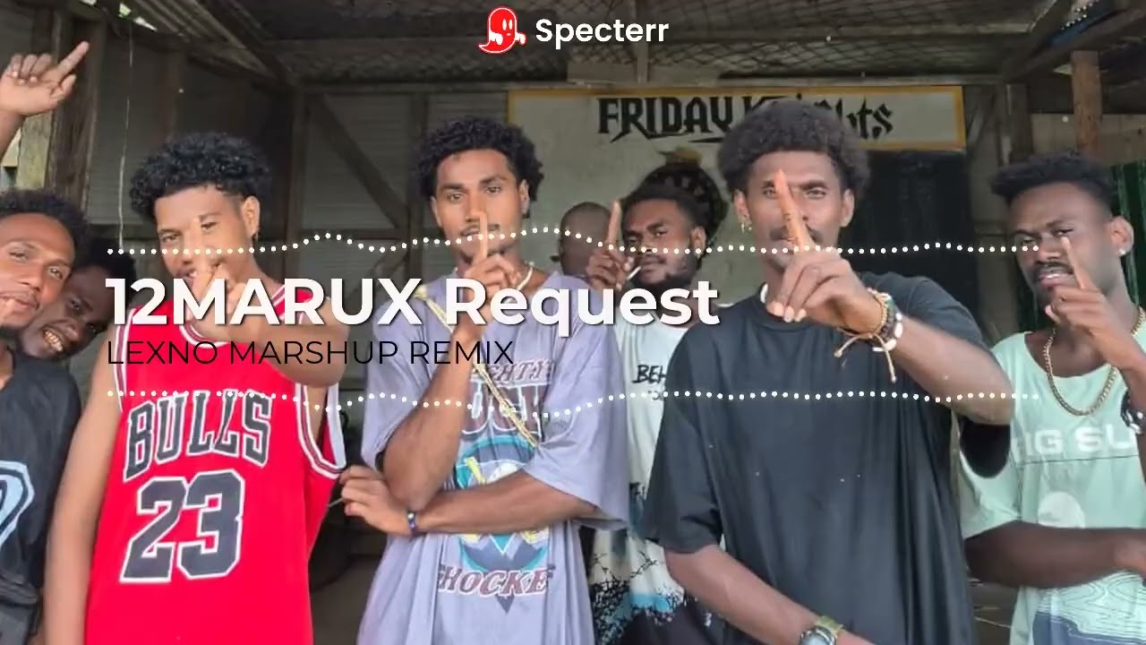 12MARUX Request (LEXNO REMIX)