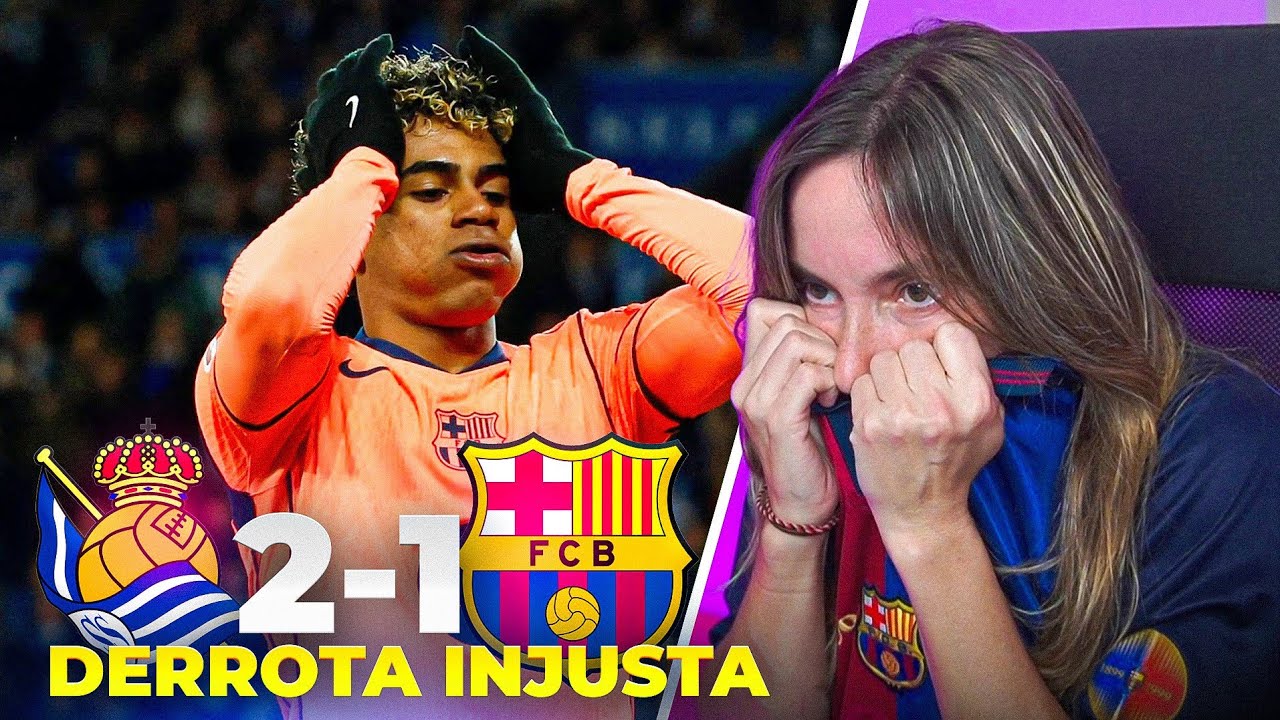 🔥 REACCION de UNA CULÉ al REAL SOCIEDAD vs BARCELONA 2-1 DERROTA MUY DURA del BARÇA HOY