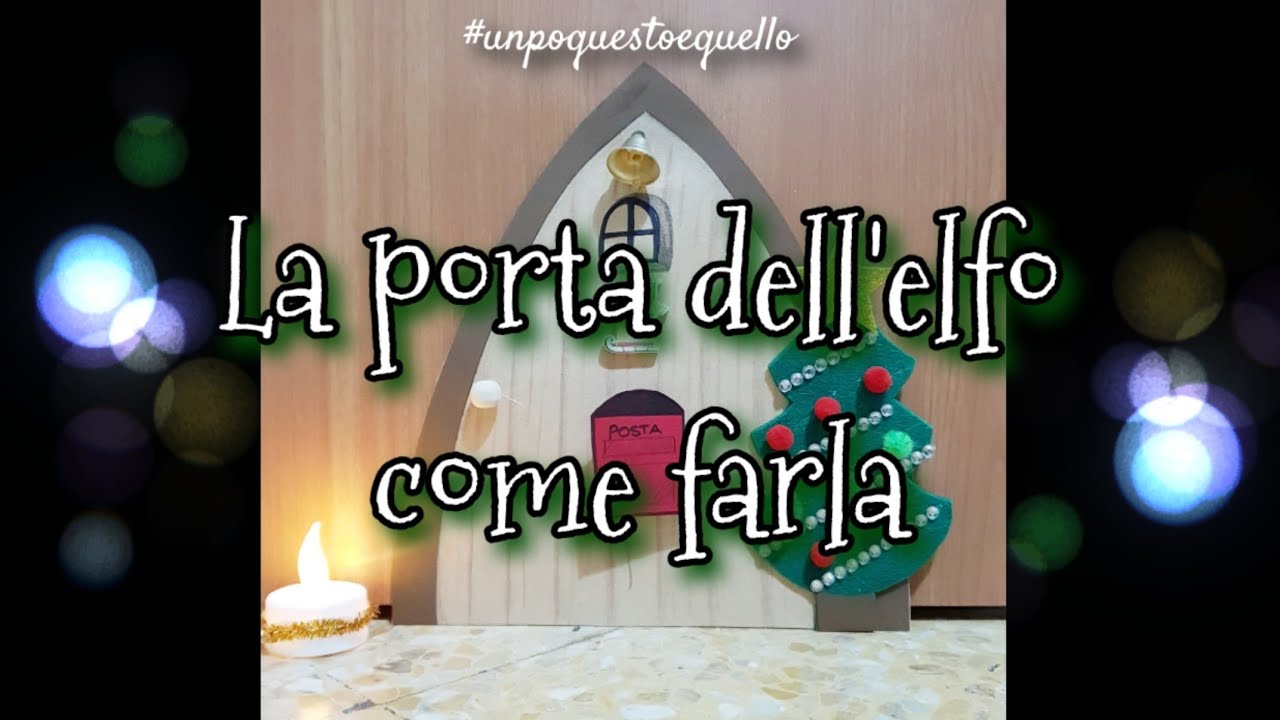 LA PORTA DELL ELFO #howto #tutorial @unpoquestoequello