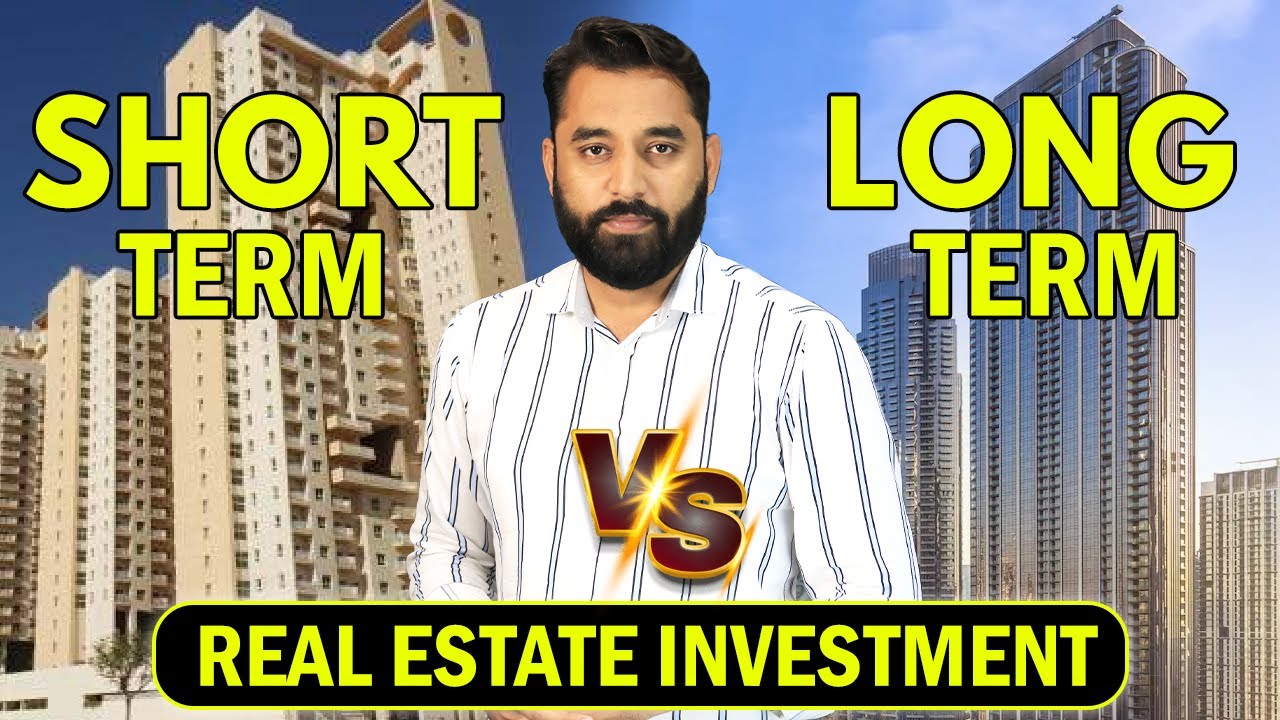 Real Estate Investment: Short-Term or Long-Term? Full Comparison | Smart Guide for Beginners
