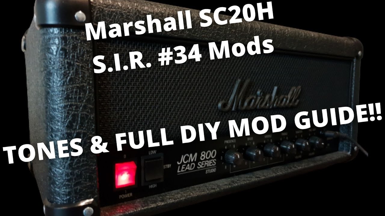 Marshall SC20H S.I.R. #34 - TONES AND FULL DIY MOD GUIDE!!