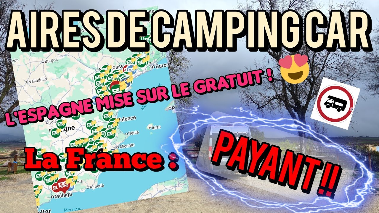 Aires de camping car : Espagne gratuit/France payant 🇪🇸🇫🇷
