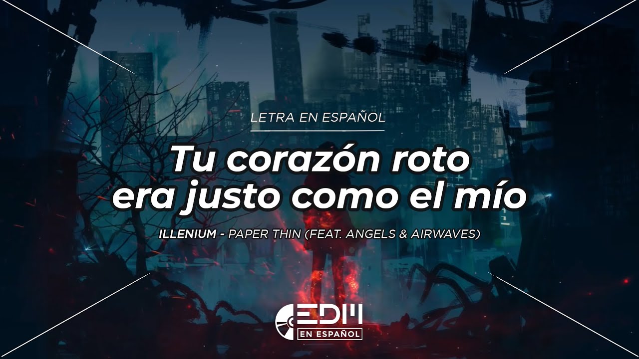 [Letra] ILLENIUM - Paper Thin (feat. Angels & Airwaves) // SUB ESPAÑOL