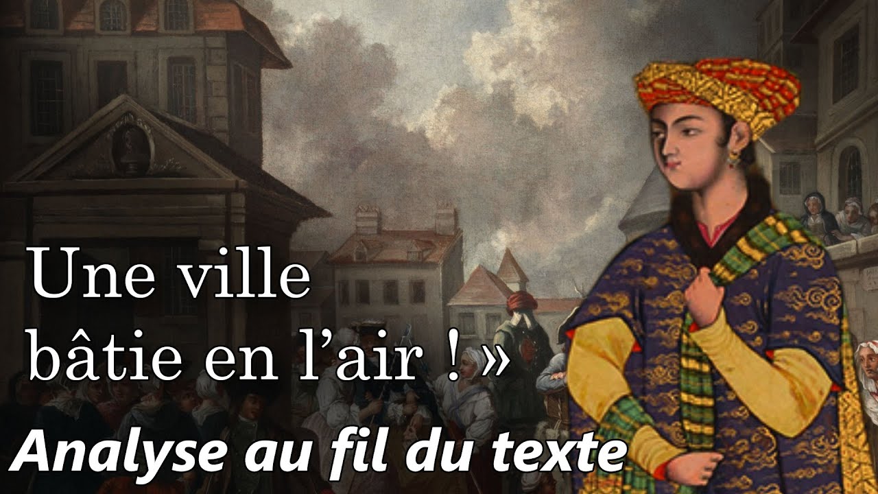 MONTESQUIEU 🔎 L'arrivée de Rica à Paris (Analyse au fil du texte, Lettres Persanes, Lettre 24)