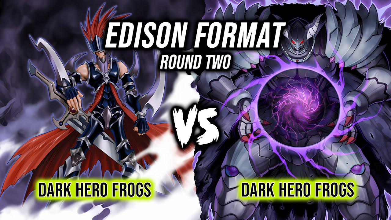 Yu-Gi-Oh! Edison Format Round 2: Dark Hero Frogs Vs Dark Hero Frogs