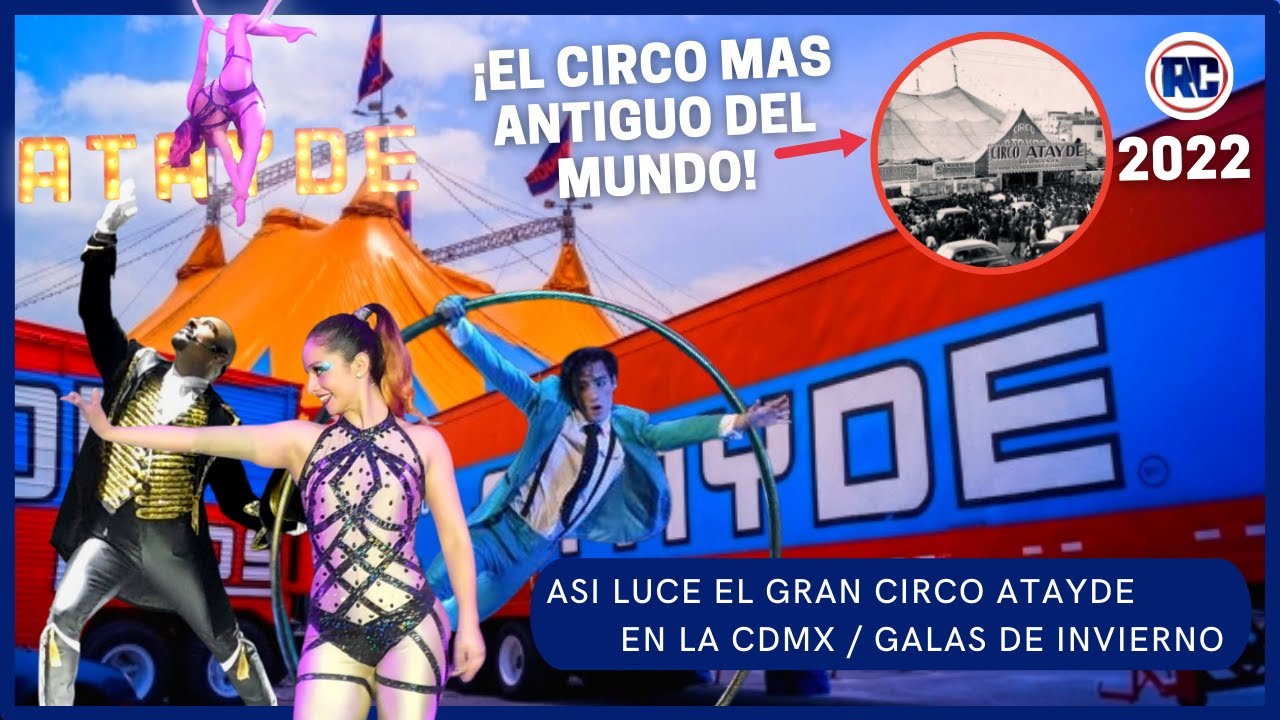Así LUCE el GRAN CIRCO ATAYDE en este 2022 | Esta es su HISTORIA y PRESENTACION en Carpa Astros CDMX