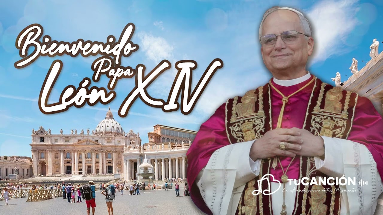 LE&Oacute;N XIV Oramos por ti (tuCANCI&Oacute;N) -CANCI&Oacute;N DEL PAPA LE&Oacute;N XIV-