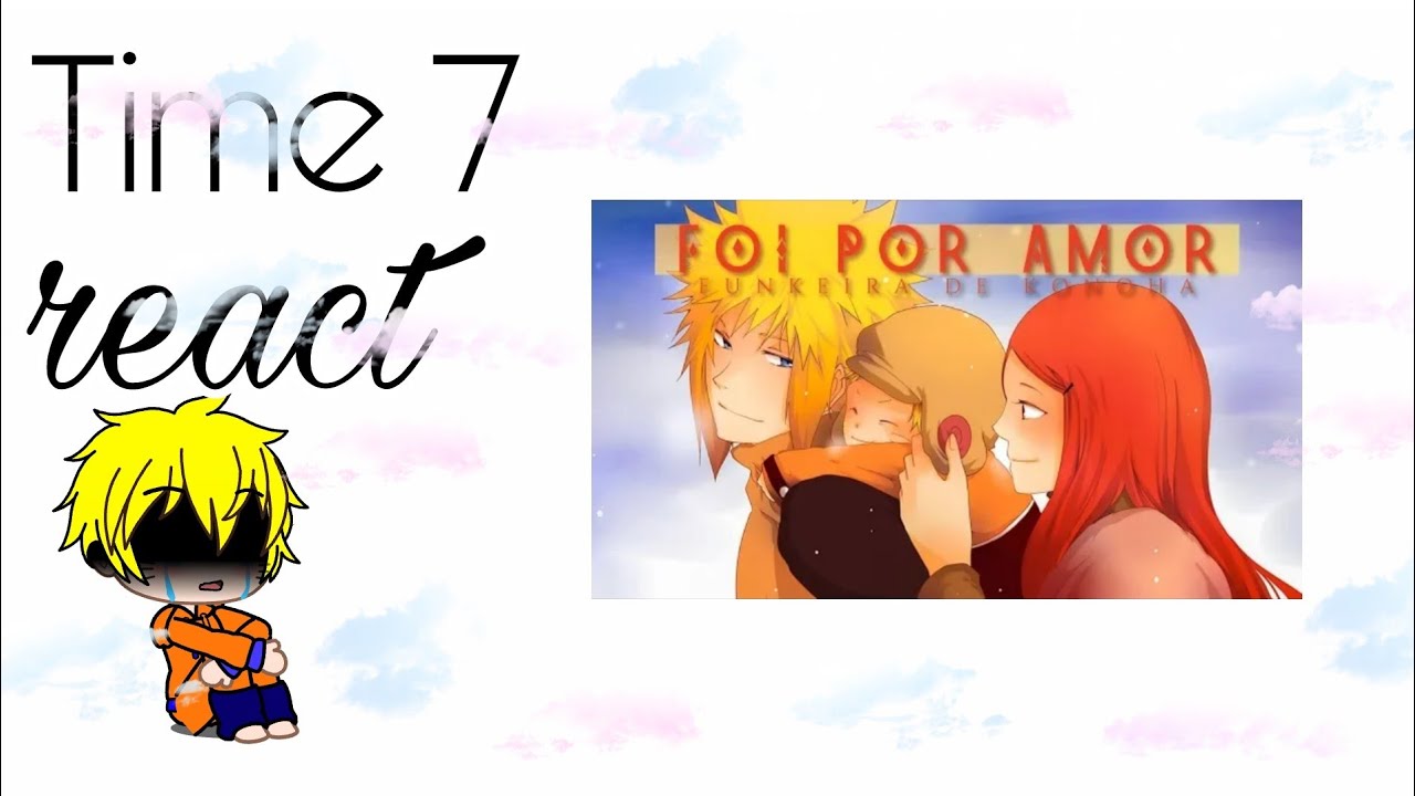 Time 7 react rap da Kushina (Funkeira de Konoha) {1/2}