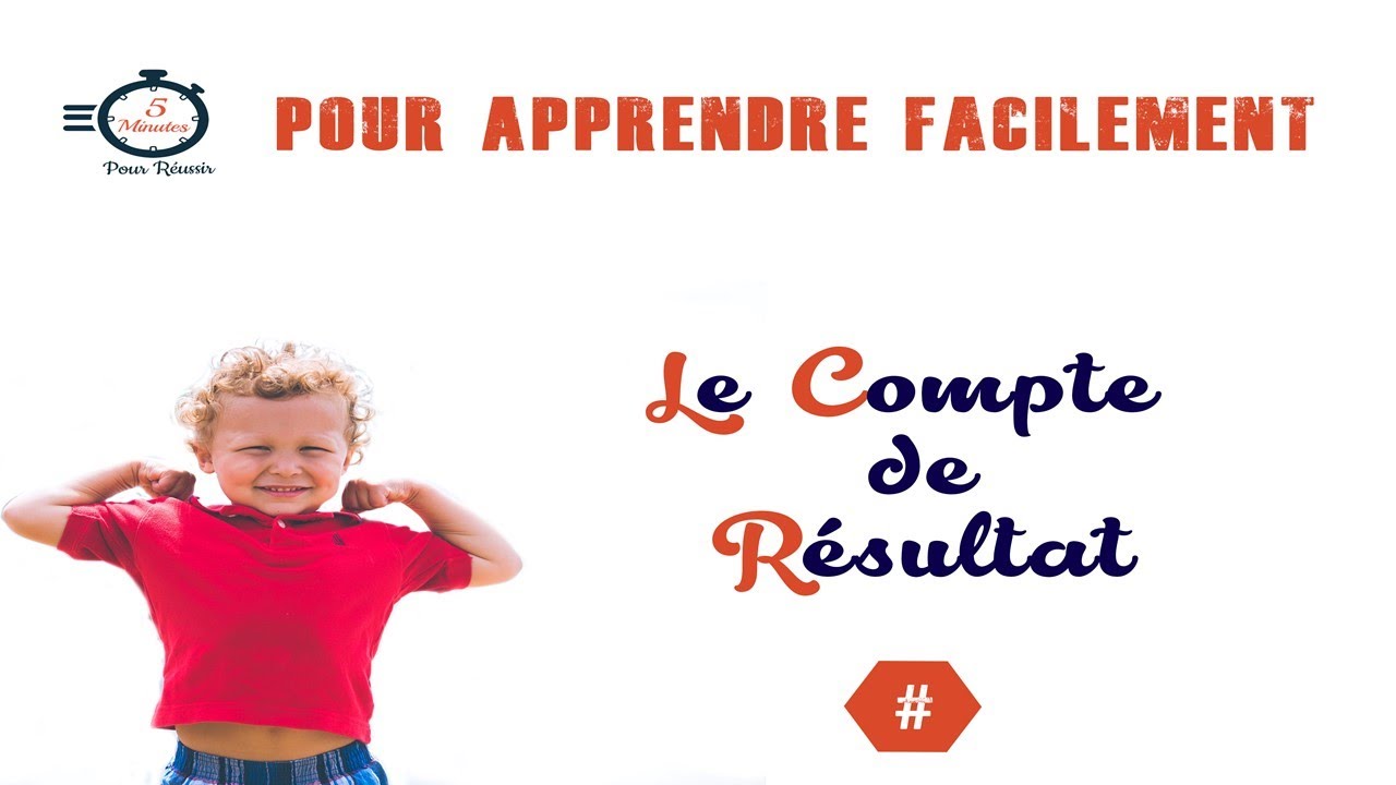 Comprendre le Compte de Résultat : La comptabilité pour les débutants