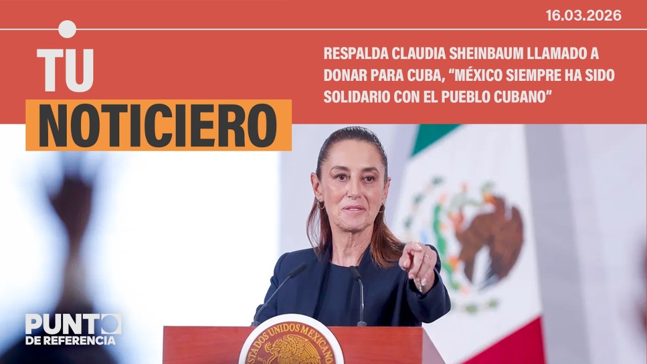 Punto de Referencia: Respalda Claudia Sheinbaum llamado a donar para Cuba