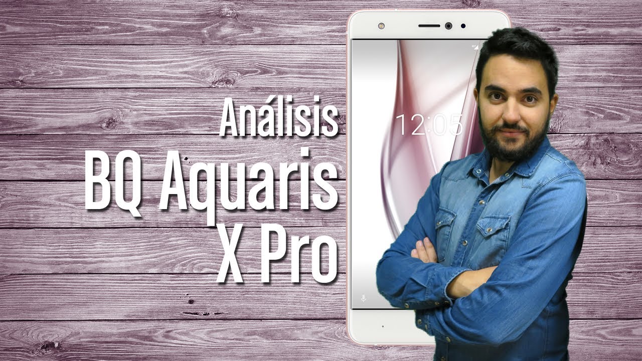 BQ Aquaris X Pro: análisis completo y características