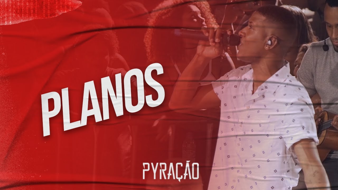 Pyra&ccedil;&atilde;o - Planos (Ao Vivo)