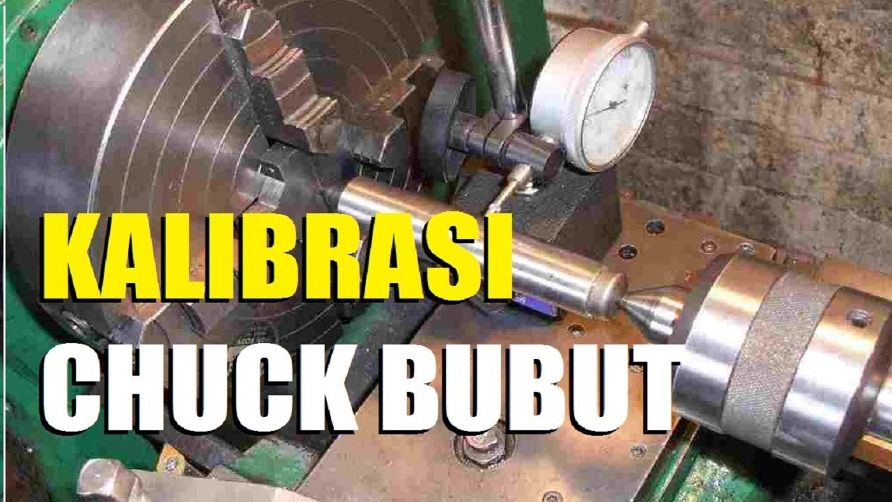 Memperbaiki Mesin Bubut Bagian Chuck Sebelum Dilakukan Kalibrasi Cekam