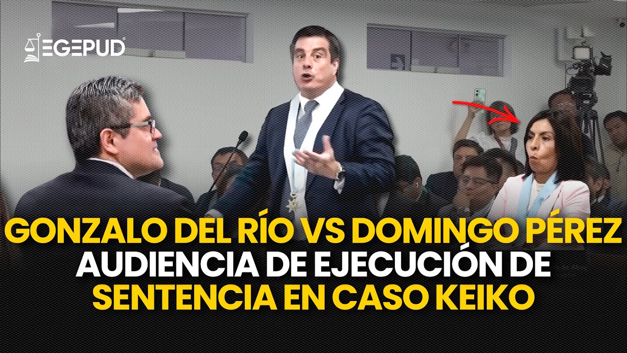 Gonzalo del Río vs José Domingo Pérez |  audiencia de ejecución de sentencia en caso Keiko Fujimori