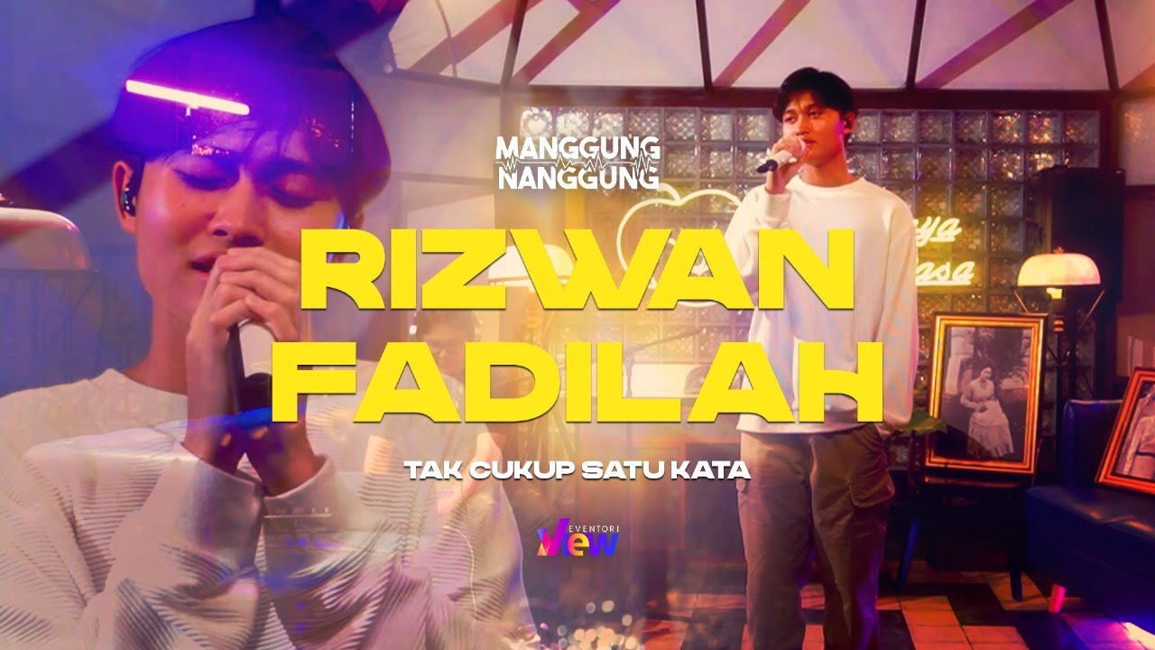Rizwan Fadilah - Tak Cukup Satu Kata | Live at #manggungnanggung Eps. 171