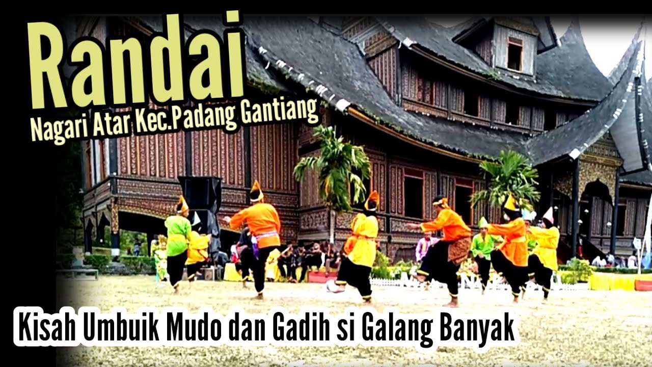RANDAI || Kisah Umbuik Mudo dan Gadih si Galang Banyak