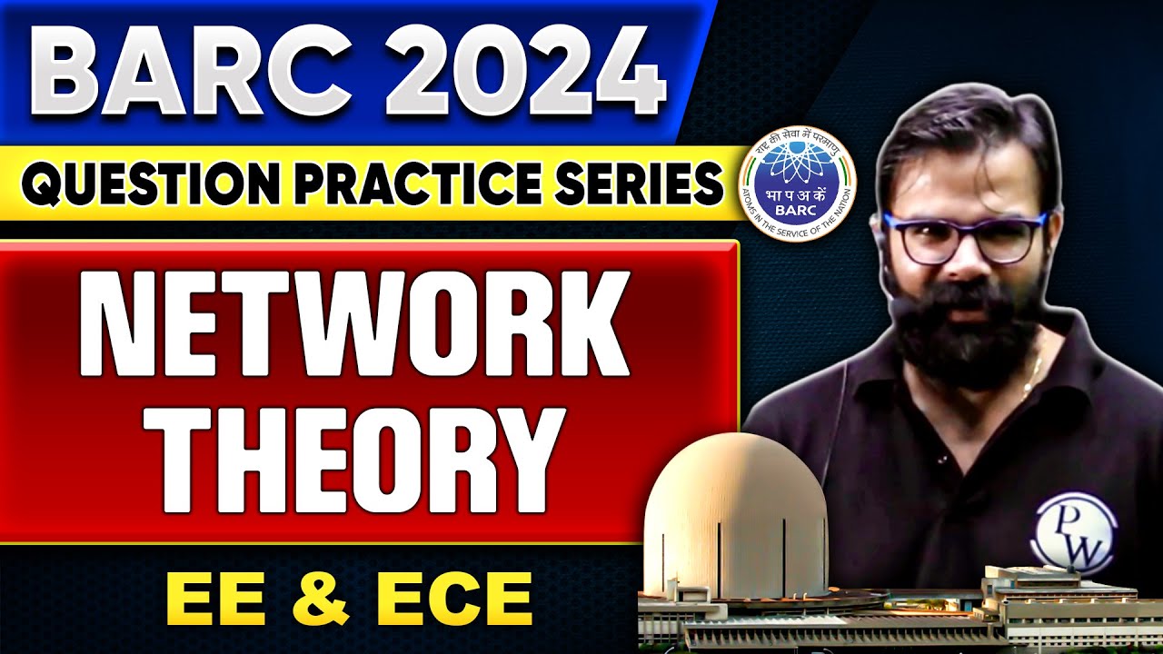 BARC 2024 | Network Theory | BARC Question Practice Series