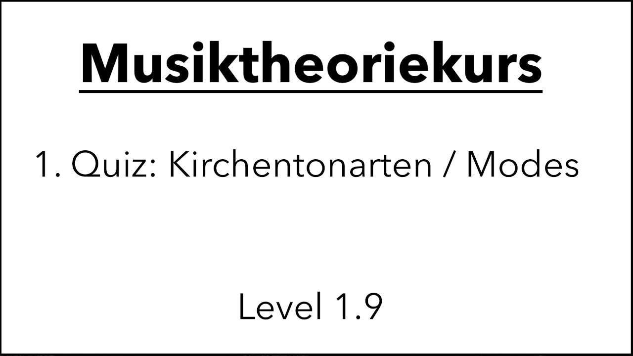 Quiz Musiktheorie: Die Kirchentonarten Modes I (zu Theorie Level 1.9)