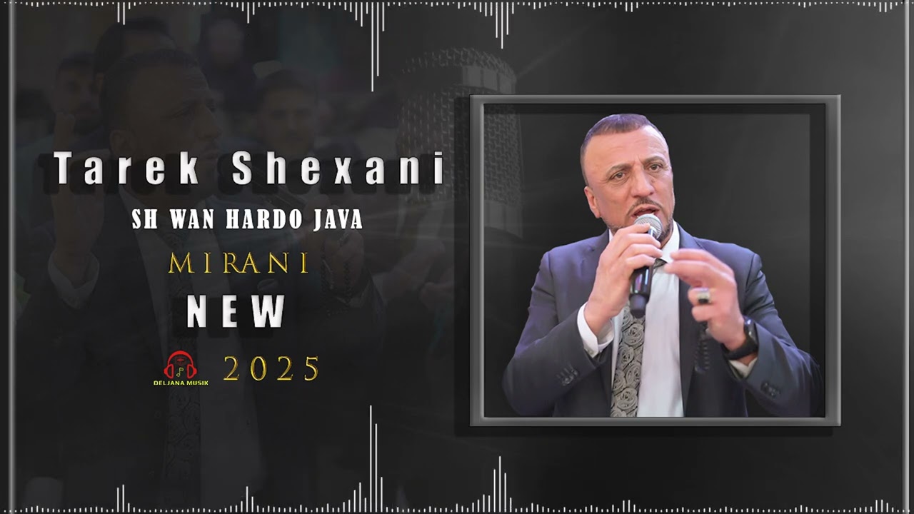 Tarek Shexani -  طارق شيخاني - Sh Wan Hardo Java - Mirani by Deljana Musik 2025