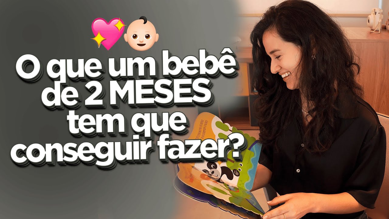 DESENVOLVIMENTO DO BEB&Ecirc; AOS 2 MESES