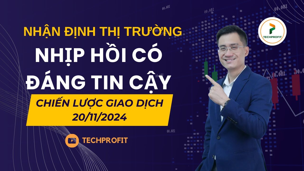 Nhận định thị trường chứng khoán 20/11: Nhịp hồi có đáng tin cậy