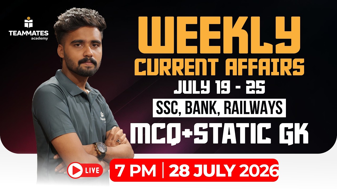 Weekly Current Affairs 2026 | July 19&ndash;25 | MCQs + Static GK | SSC CGL, Banking & Railway Exams