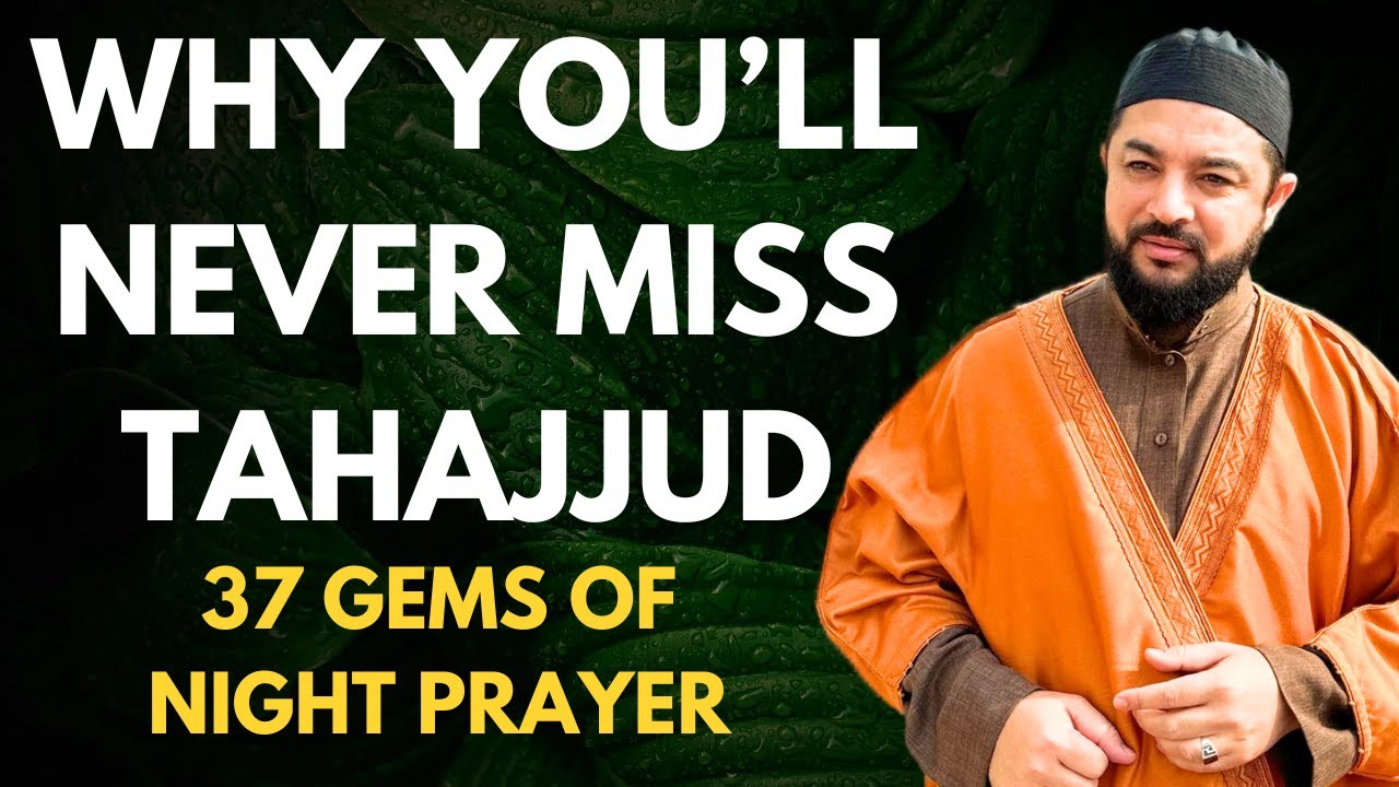 Why You’ll Never Miss Tahajjud, 37 gems of night prayer