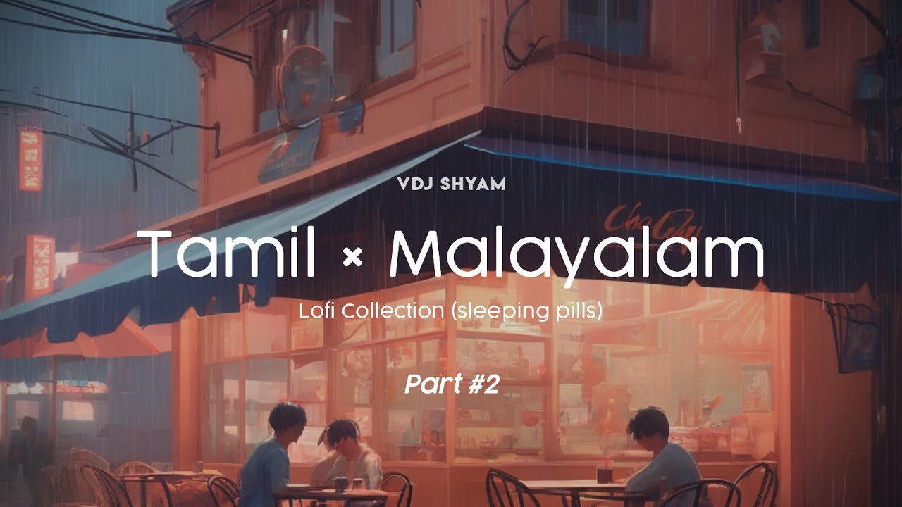Tamil x Malayalam (sleeping pills) Lofi collection Part 2 | Nonstop slowed and reverb music