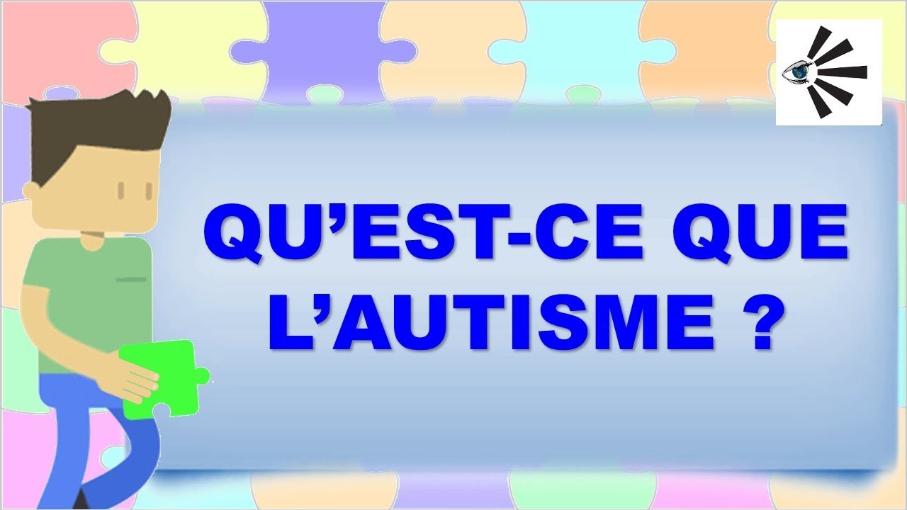 🧠 Qu'est ce que l'AUTISME ?