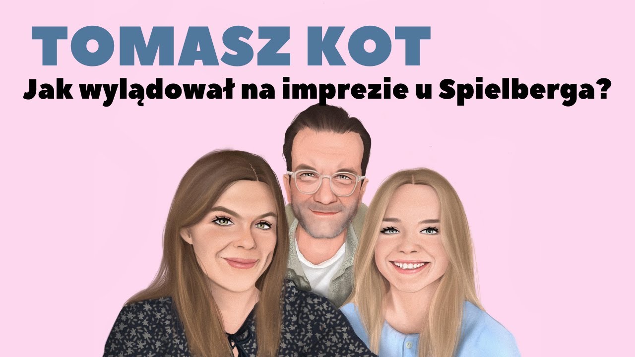 Jak wylądował na imprezie u Spielberga? TOMASZ KOT