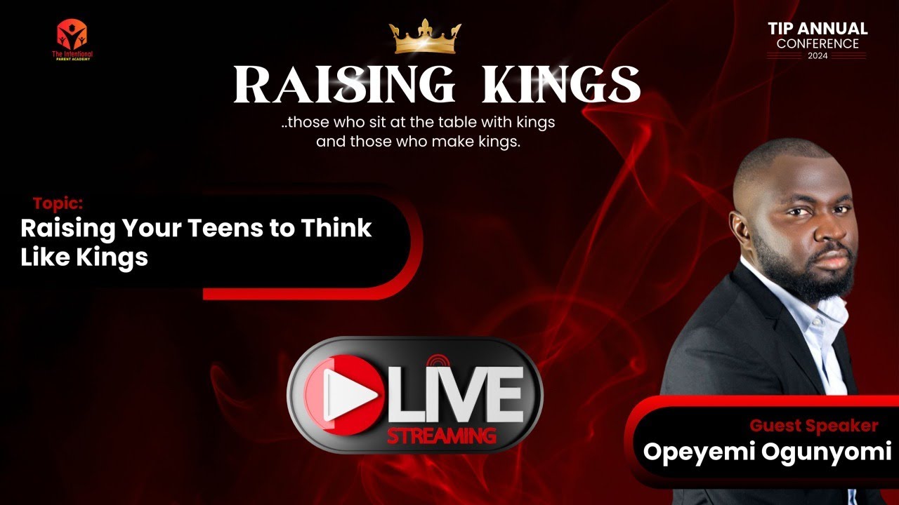 Raising your teens to think like kings