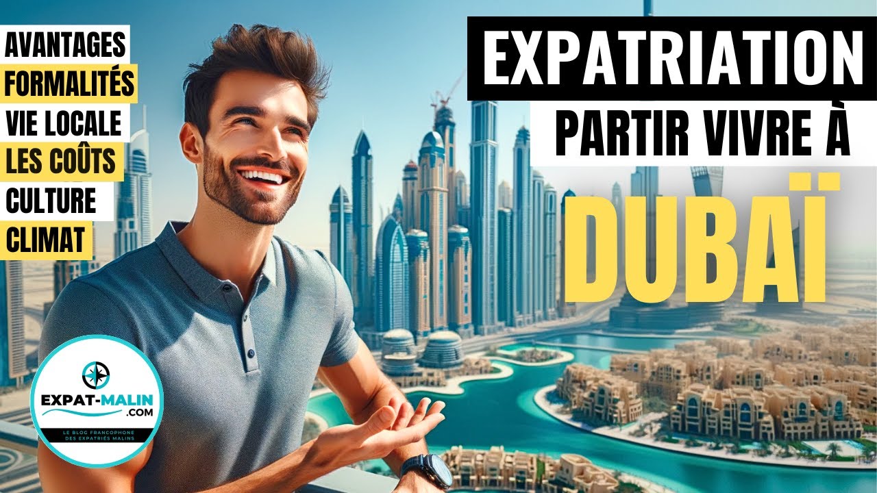 🇦🇪 VIVRE À DUBAÏ ? LE GUIDE