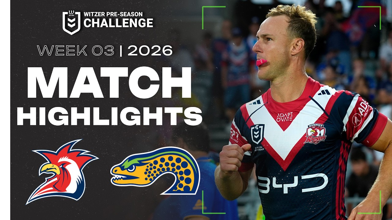 NRL 2026 Witzer Pre-season Challenge | Roosters v Eels | Match Highlights | Week 3