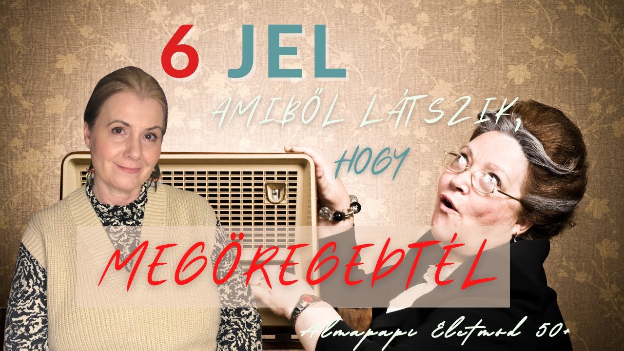 6 jel, amiből l&aacute;tszik, hogy meg&ouml;regedt&eacute;l | Almapapi &Eacute;letm&oacute;d 50+