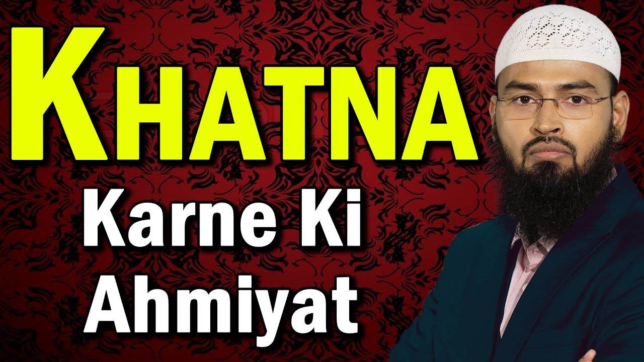 Circumcision - Khatna Karne Ki Ahmiyat By Adv. Faiz Syed