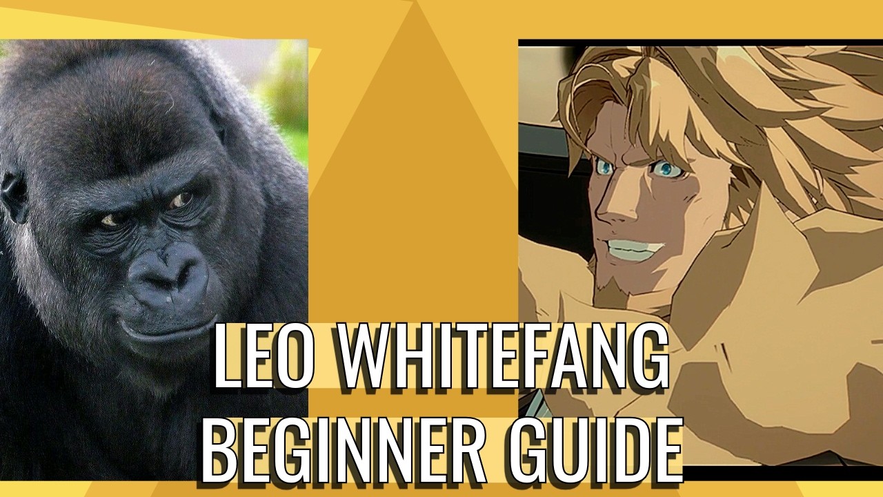 Ape Together Strong: A Beginner Leo Guide | Guilty Gear Strive 2.0